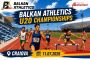 Convocator Campionatele Balcanice U20, 11.07.2026 - Craiova, România